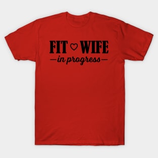 Fit Wife in Progress T-Shirt